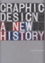 Graphic Design: a New History