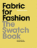 Fabric for Fashion: the Swatch Book, Second Edition (an Invaluable Resource Containing 125 Fabric Swatches)