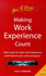 Making Work Experience Count: How to Get the Right Work Experience and Improve Your Career Prospects (2nd Edition)