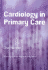 Cardiology in Primary Care