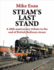 Steam's Last Stand: a 40th Anniversary Tribute to the End of British Railways Steam (Railway Heritage)