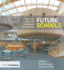 Future Schools: Innovative Design for Existing and New Buildings