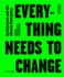Everything Needs to Change