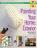 Painting Your Home-Exterior: Everything You Need to Know About Painting Exteriors (Decorate Your Home)