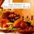 The Perfect Thanksgiving Book: Delicious Recipes for a Fabulous Family Feast