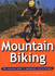 Mountain Biking: the Essential Guide to Equipment and Techniques (Adventure Sports)