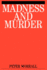 Madness and Murder