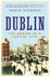 Dublin the Making of a Capital City