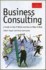 The Economist: Business Consulting: a Guide to How It Works and How to Make It Work