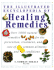 Healing Remedies: Over 1, 000 Natural Remedies for the Treatment, Prevention and Cure of Common Ailments and Conditions (Illustrated Encyclopedia)