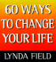 60 Ways to Change Your Life