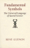 Fundamental Symbols: the Universal Language of Sacred Science (Quinta Essentia Series)