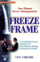 Freeze-Frame: One Minute Stress Management: a Scientifically Proven Technique for Clear Decision Making and Improved Health (Heartmath System)