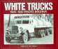 White Trucks 1900-1937 Photo Archive: Photographs From the National Automotive History Collection of the Detroit Public