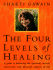 Four Levels of Healing: a Guide to Balancing the Spiritual, Mental, Emotional, and Physical Aspects of Life