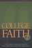 College Faith 2: 150 Christian Leaders and Educators Share Faith Stories From Their Student Days