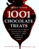 1001 Chocolate Treats: the Ultimate Collection of Cakes, Pies, Confections, Drinks, Cookies, Candies, Sauces, Ice Creams, Puddings, and Everything Else Chocolate