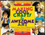 Making Cool Crafts & Awesome Art! : a Kid's Treasure Trove of Fabulous Fun