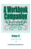 A Workbook Companion: Commentaries on the Workbook for Students From a Course in Miracles, Vol. I