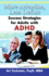 More Attention, Less Deficit: Success Strategies for Adults with ADHD