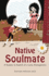 Native Soulmate: a Season in Search of a Love Homegrown