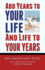 Add Years to Your Life and Life to Your Years: Live a Longer and Better Life (Paperback Or Softback)