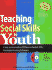 Teaching Social Skills to Youth: a Step-By-Step Guide to 182 Basic to Complex Skills Plus Helpful Teaching Techniques [With Cdrom]