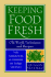 Keeping Food Fresh: Old World Techniques & Recipes: Old World Recipes and Techniques
