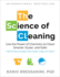 The Science of Cleaning: Use the Power of Chemistry to Clean Smarter, Easier, and Safer? With Solutions for Every Kind of Dirt