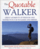 The Quotable Walker: Great Moments of Wisdom and Inspiration for Walkers and Hikers