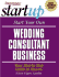 Start Your Own Wedding Consultant Business: Your Step-By-Step Guide to Success