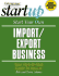 Start Your Own Import/Export Business: Your Step-By-Step Guide to Success