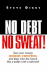 No Debt No Sweat! (Get Your Money Under Control and Blast Into the Future Like a Bullet With a Tailwind! )