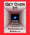 Get Over It! : the Truth About What You Know That Just Ain't So!