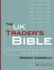 The Uk Trader's Bible: the Complete Guide to Trading the Uk Stock Market