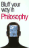 The Bluffers Guide to Philosophy (Bluffers Guides)