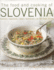 The Food and Cooking of Slovenia: Traditions, Ingredients, Tastes and Techniques in Over 60 Classic Recipes