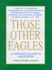 Those Other Eagles: a Tribute to the British, Commonwealth and Free European Fighter Pilots Who Claimed Between Two and Four Victories in Aerial Combat, 1939-1982 (Companion Volume to Aces High)
