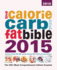 The Calorie, Carb and Fat Bible 2015