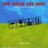 We Walk His Way: Shorter Songs for Worship