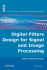 Digital Filters Design for Signal and Image Processing