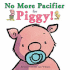 No More Pacifier for Piggy! (Ducky and Piggy)