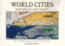 World Cities Yesterday and Today: With Over 250 Historic Maps and Satellite Images