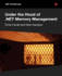 Under the Hood of. Net Memory Management
