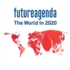 Future Agenda: the World in 2020