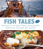 Fish Tales: Stories & Recipes From Sustainable Fisheries Around the World