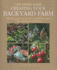 Creating Your Backyard Farm: How to Grow Fruit and Vegetables, and Raise Chickens and Bees (the Green Home)