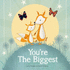 You'Re the Biggest: Keepsake Gift Book Celebrating Becoming a Big Brother Or Sister on the Arrival of a New Baby (Forget Me Not Books) (From You to Me Publishing)