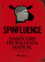 Spinfluence: the Hardcore Propaganda Manual for Controlling the Masses