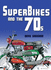 Super Bikes and the 70'S